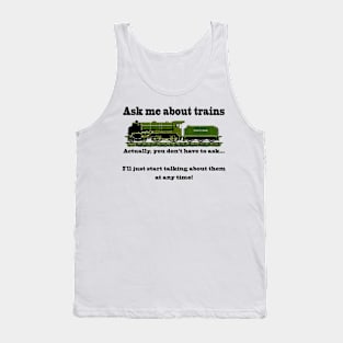 ask me about trains Tank Top